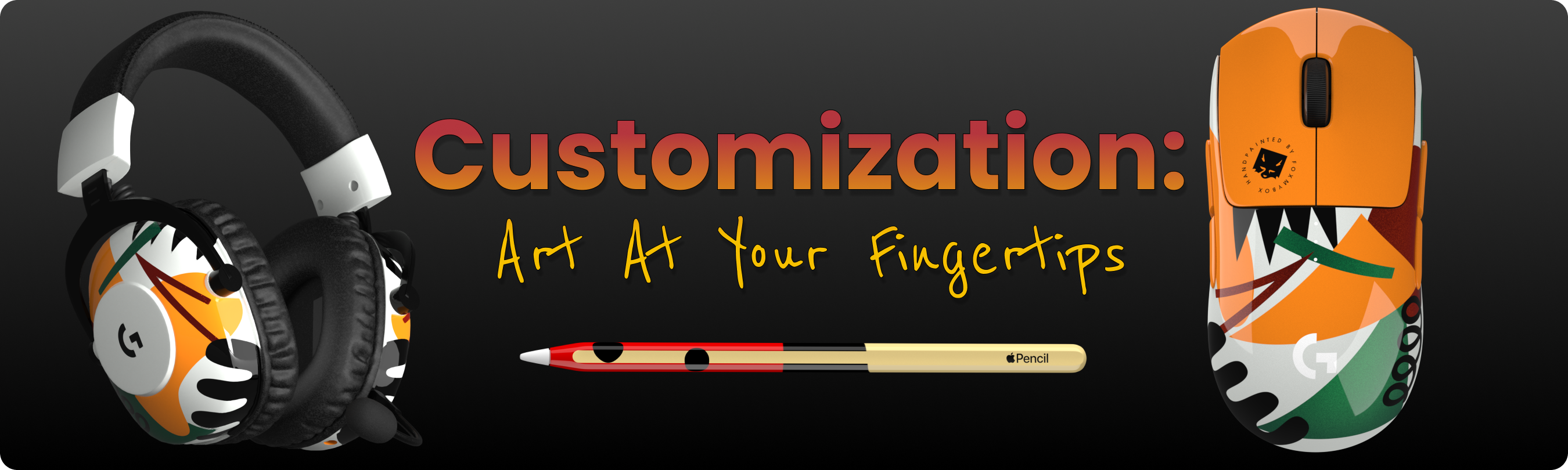 Customization: art at your fingertips
